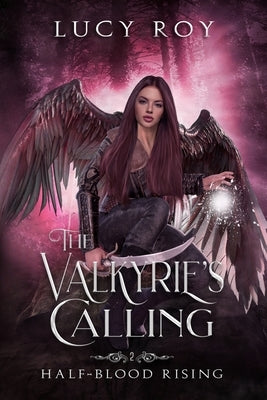 The Valkyrie's Calling by Roy, Lucy