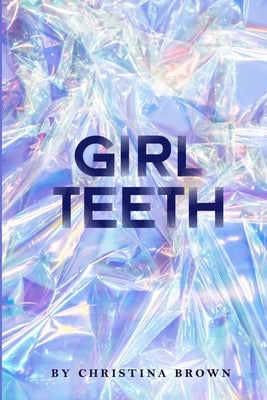 Girl Teeth by Brown, Christina