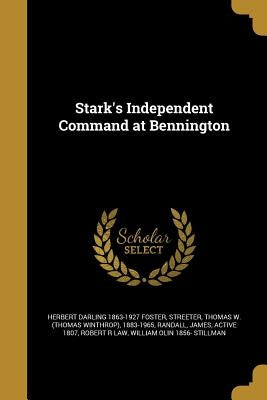 Stark's Independent Command at Bennington by Foster, Herbert Darling 1863-1927