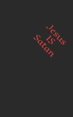 Jesus is Satan by Jester, Derich
