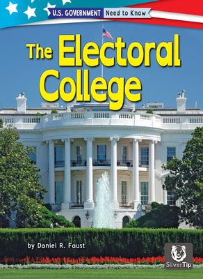 The Electoral College by Faust, Daniel R.