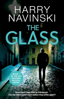 The Glass: A Scottish Police Mystery with DCI Suzanna McLeod by Navinski, Harry
