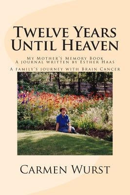 Twelve Years Until Heaven by Haas, Esther