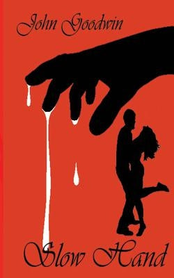 Slow Hand by Goodwin, John