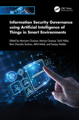 Information Security Governance using Artificial Intelligence of Things in Smart Environments by Ouaissa, Mariyam