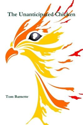 The Unanticipated Chicken by Barnette, Tom