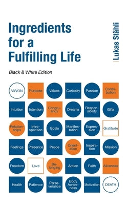 Ingredients for a Fulfilling Life: Black & White Edition by Stähli, Lukas