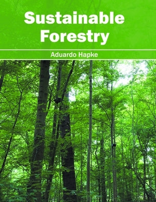 Sustainable Forestry by Hapke, Aduardo