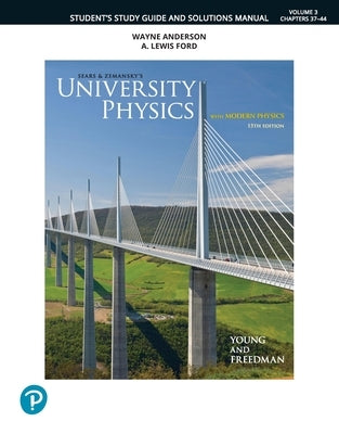 Student Study Guide and Solutions Manual for University Physics with Modern Physics, Volume 3 (Chapters 37-44) by Young, Hugh