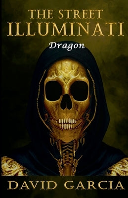 The Street Illuminati: Dragon by Garcia, David