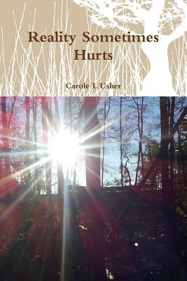 Reality Sometimes Hurts by Usher, Carole L.