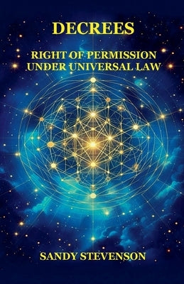 Decrees: Universal Law by Stevenson, Sandy
