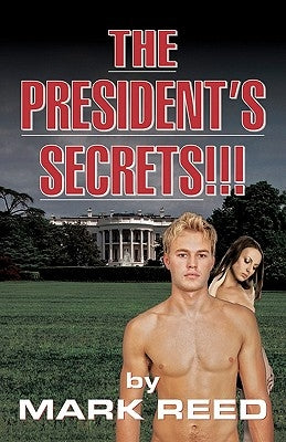 The President's Secrets!!! by Reed, Mark