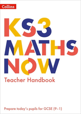 Ks3 Maths Now - Teacher Handbook by Collins Uk