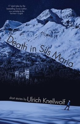 Death In Sils Maria by Knellwolf, Ulrich