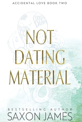 Not Dating Material by James, Saxon