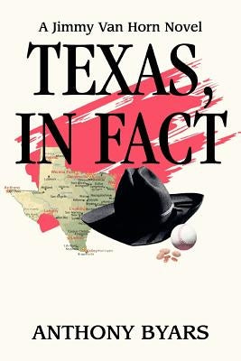 Texas, In Fact: A Jimmy Van Horn Novel by Byars, Anthony