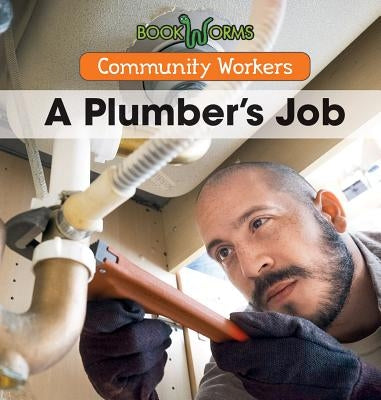 A Plumber's Job by Worthington, Niles