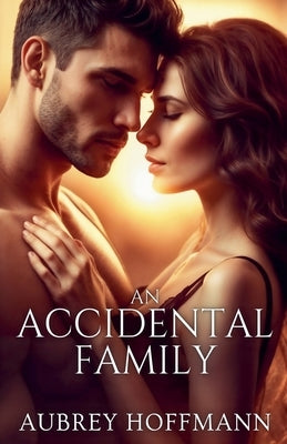 An Accidental Family by Hoffmann, Aubrey