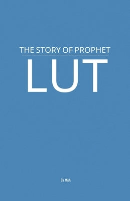 The Story of Prophet Lut by Maa