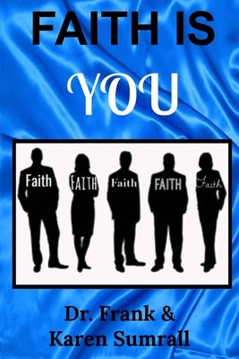 Faith Is You by Sumrall, Karen