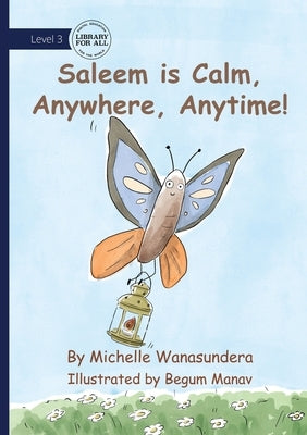 Saleem is Calm, Anywhere, Anytime! by Wanasundera, Michelle