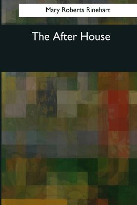 The After House by Rinehart, Mary Roberts