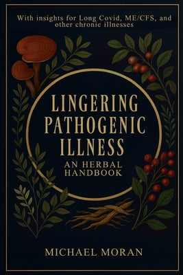 Lingering Pathogenic Illness by Moran, Michael