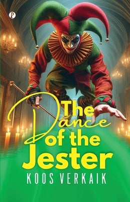 The Dance of the Jester by Verkaik, Koos