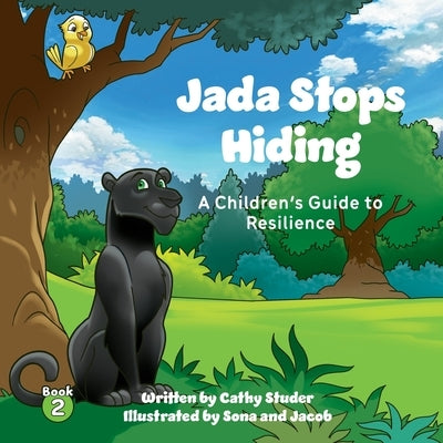Jada Stops Hiding: A Children's Guide to Resilience by Studer, Cathy