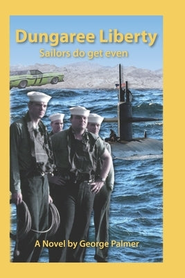 Dungaree Liberty: Sailors do get even! by Palmer, George William