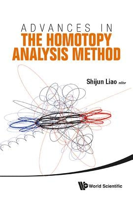 Advances in the Homotopy Analysis Method by Liao, Shijun