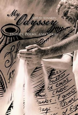 My Odyssey: Stories, Poems, and Verse by Kennedy, Joseph