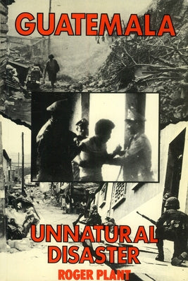 Guatemala: Unnatural disaster by Plant, Roger