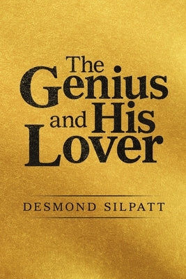 The Genius and His Lover by Silpatt, Desmond