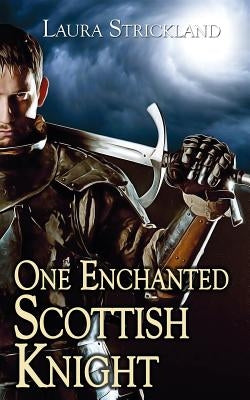 One Enchanted Scottish Knight by Strickland, Laura