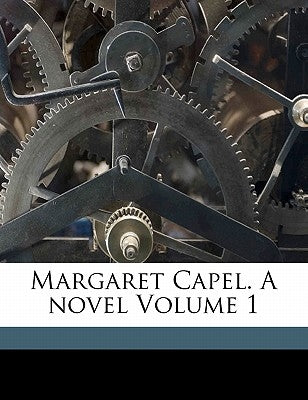 Margaret Capel. a Novel Volume 1 by Ellen, Wallace