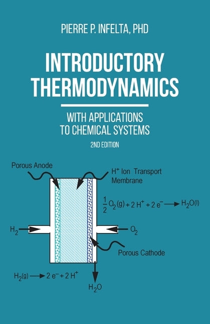Introductory Thermodynamics: With Applications To Chemical Systems (2nd Edition) by Infelta, Pierre P.