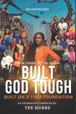 Built God Tough: Built On A Firm Foundation by Moore-Powell, Gemika