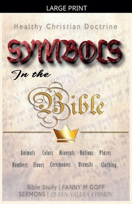 Symbols in the Bible: Healthy Christian Doctrine by Goff, Fanny M.