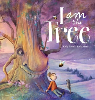 I am the Tree by Bauer, Kelly