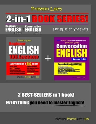 Preston Lee's 2-in-1 Book Series! Beginner English 100 Lessons & Conversation English Lesson 1 - 20 For Russian Speakers by Preston, Matthew