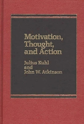 Motivation, Thought, and Action by Atkinson, John
