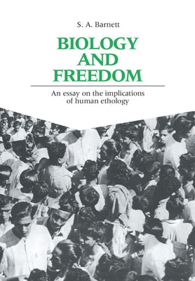 Biology and Freedom by Barnett, S. Anthony
