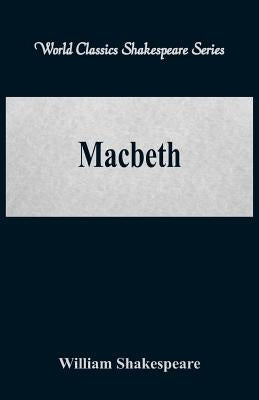 Macbeth (World Classics Shakespeare Series) by Shakespeare, William