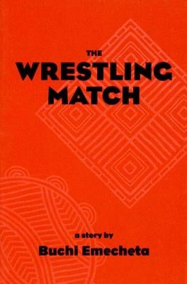 The Wrestling Match by Emecheta, Buchi
