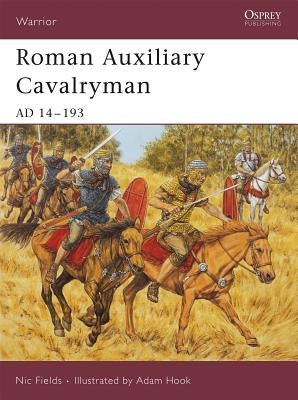Roman Auxiliary Cavalryman: Ad 14-193 by Fields, Nic