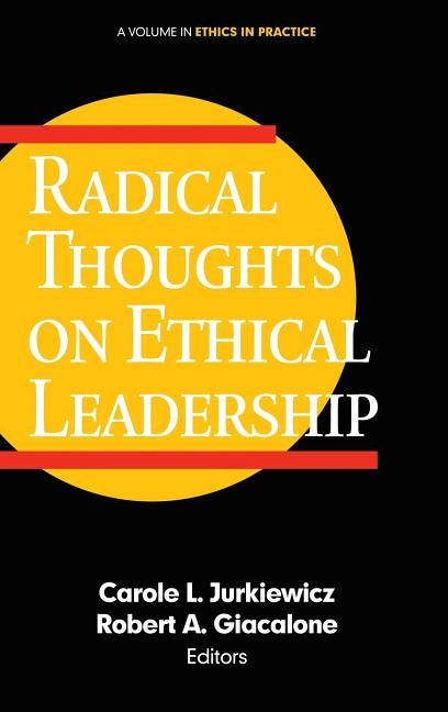 Radical Thoughts on Ethical Leadership by Jurkiewicz, Carole L.