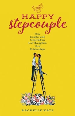 The Happy Stepcouple by Katz, Rachelle
