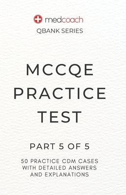 MCCQE Practice Test: Part 5 of 5 by Feldman, CM Leah
